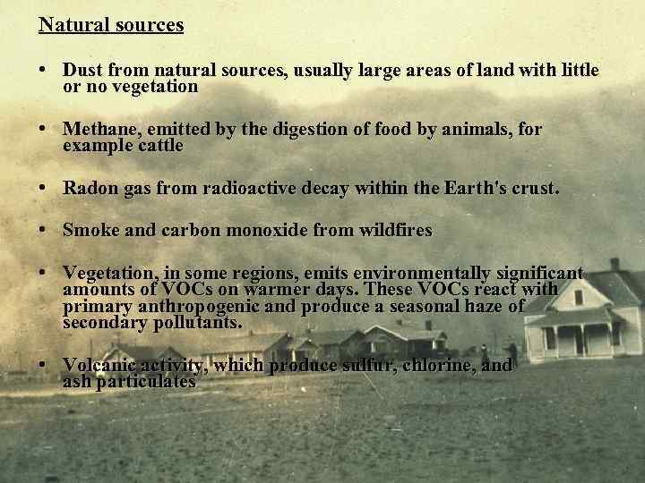 Natural sources • Dust from natural sources, usually large areas of land with little