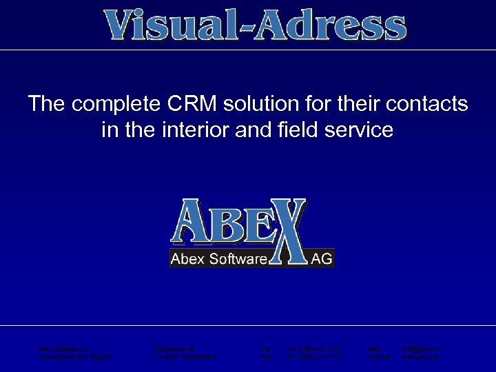 The complete CRM solution for their contacts in the interior and field service Abex
