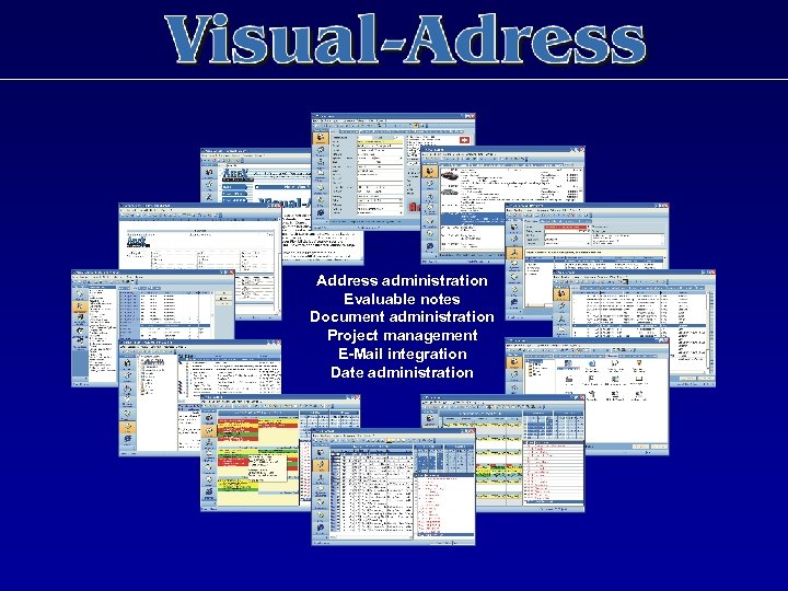 Address administration Evaluable notes Document administration Project management E-Mail integration Date administration 