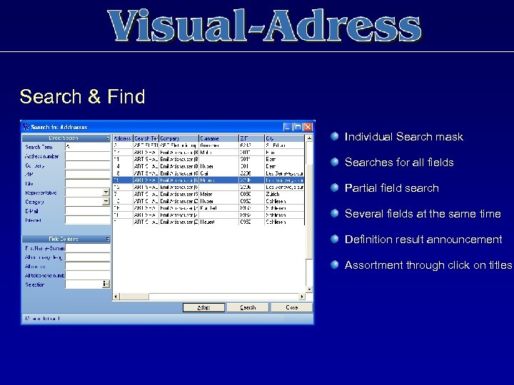 Search & Find Individual Search mask Searches for all fields Partial field search Several