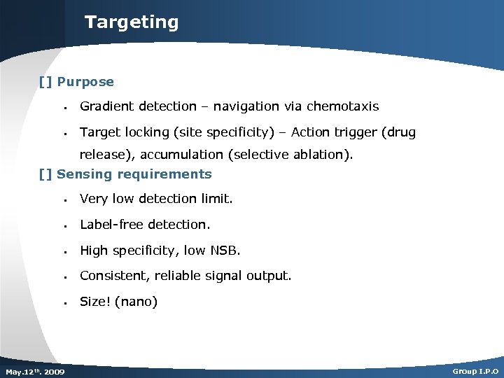 Targeting [] Purpose § Gradient detection – navigation via chemotaxis § Target locking (site