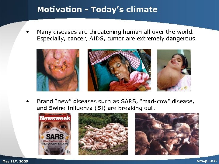 Motivation - Today’s climate • Many diseases are threatening human all over the world.