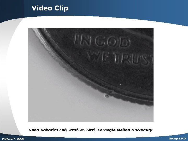 Video Clip Nano Robotics Lab, Prof. M. Sitti, Carnegie Mellon University Dec. th. 2007