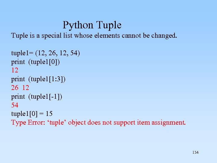  Python Tuple is a special list whose elements cannot be changed. tuple 1=