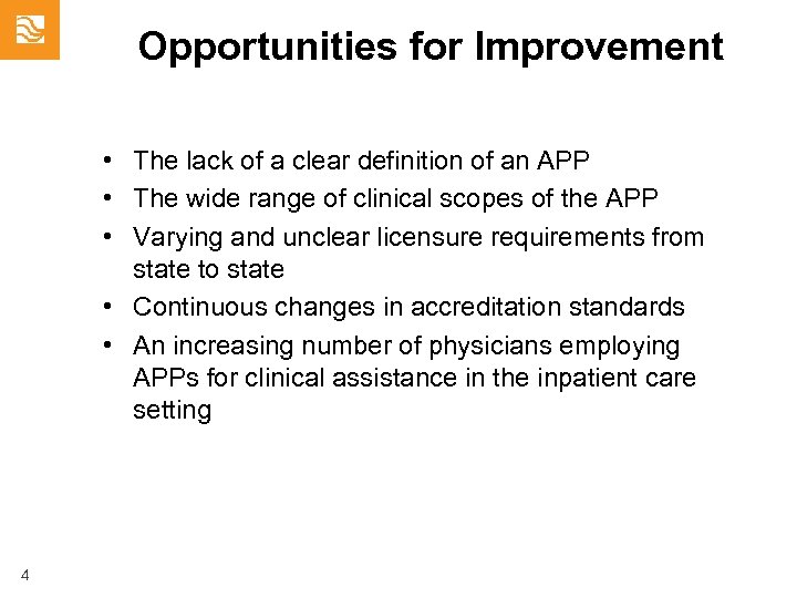 Opportunities for Improvement • The lack of a clear definition of an APP •