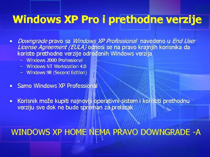 Windows XP Pro i prethodne verzije • Downgrade pravo sa Windows XP Professional navedeno