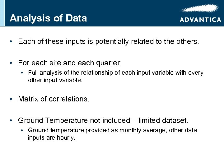 Analysis of Data • Each of these inputs is potentially related to the others.