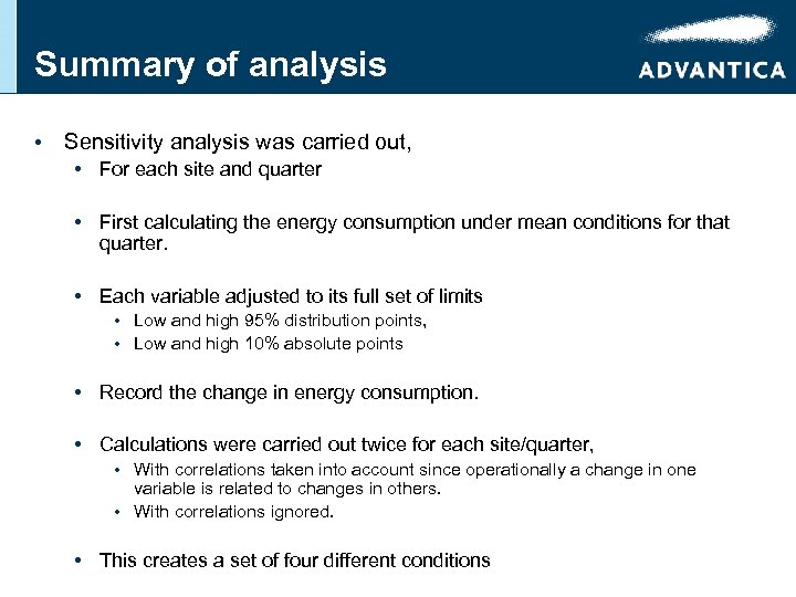Summary of analysis • Sensitivity analysis was carried out, • For each site and