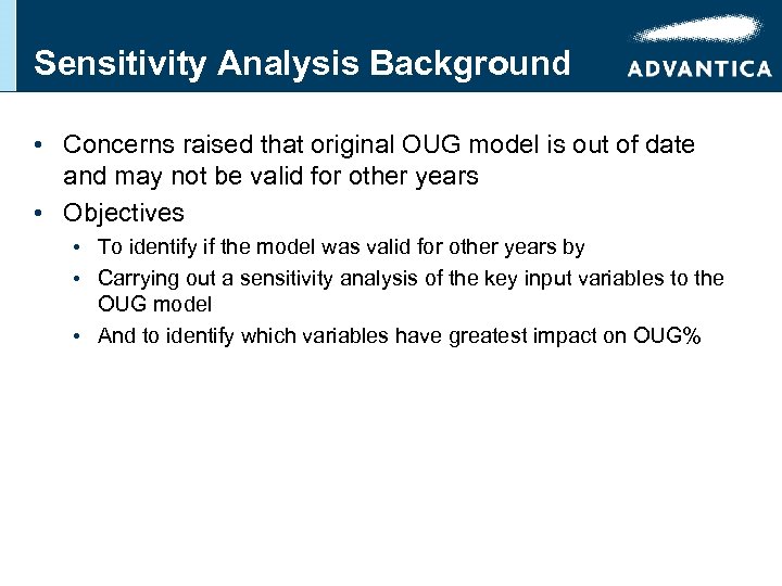 Sensitivity Analysis Background • Concerns raised that original OUG model is out of date