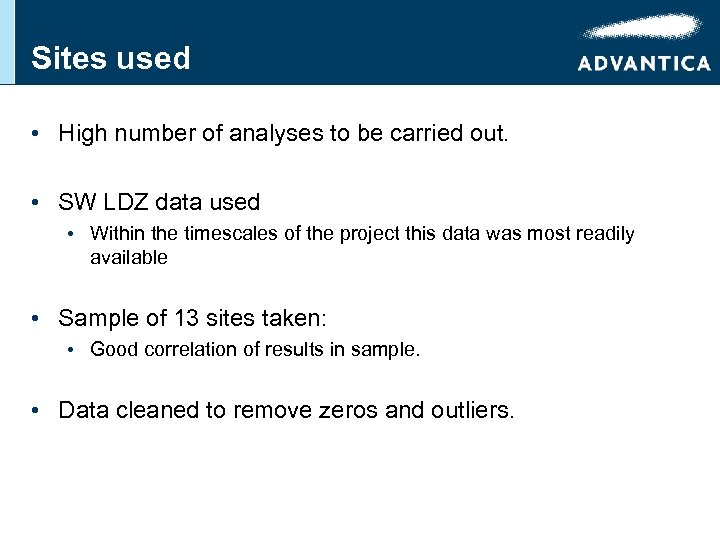 Sites used • High number of analyses to be carried out. • SW LDZ
