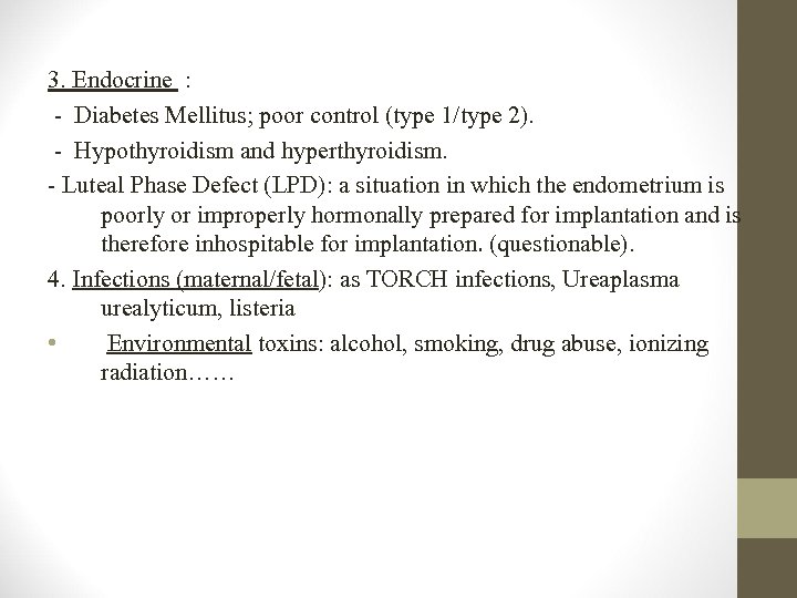 3. Endocrine : - Diabetes Mellitus; poor control (type 1/type 2). - Hypothyroidism and