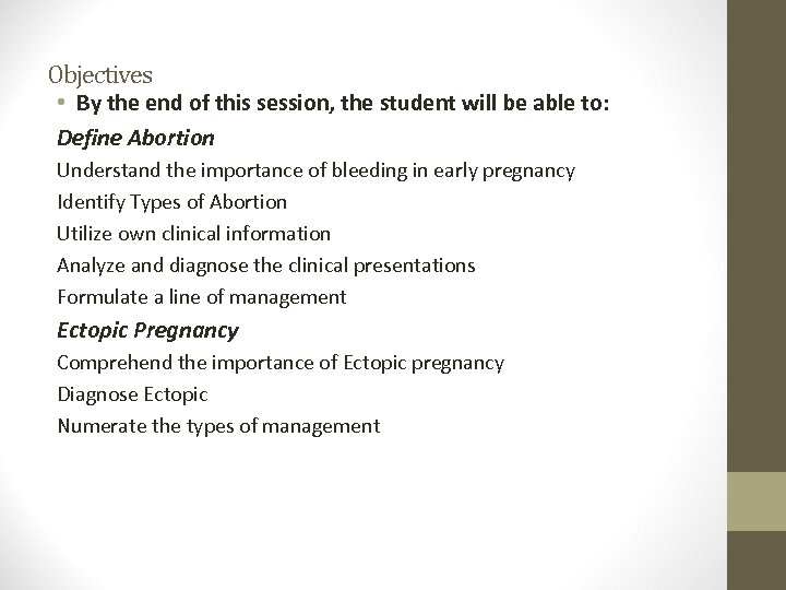 Objectives • By the end of this session, the student will be able to: