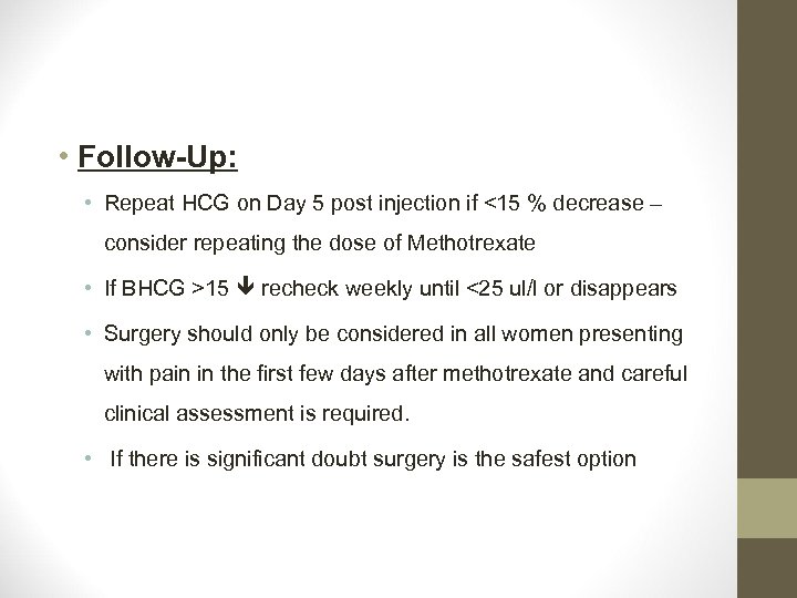  • Follow-Up: • Repeat HCG on Day 5 post injection if <15 %