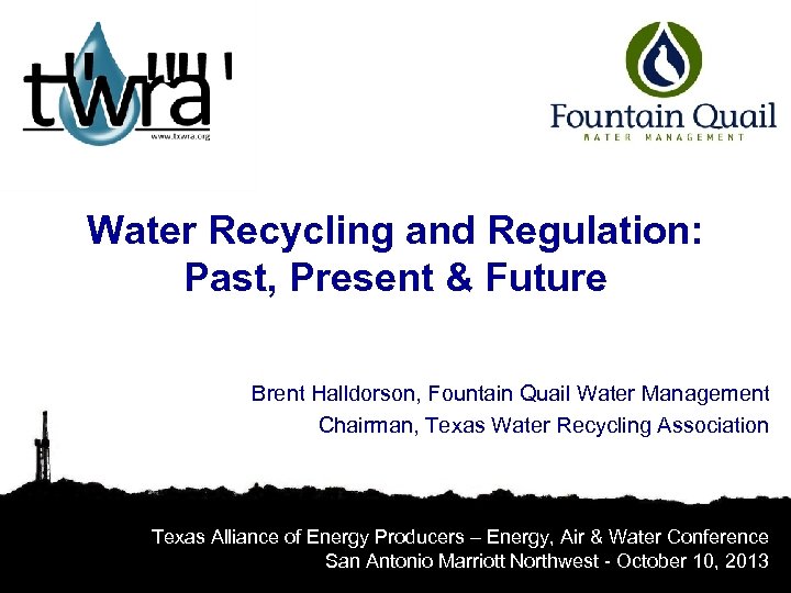 Water Recycling and Regulation: Past, Present & Future Brent Halldorson, Fountain Quail Water Management
