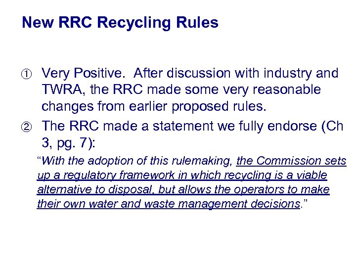 New RRC Recycling Rules ① ② Very Positive. After discussion with industry and TWRA,