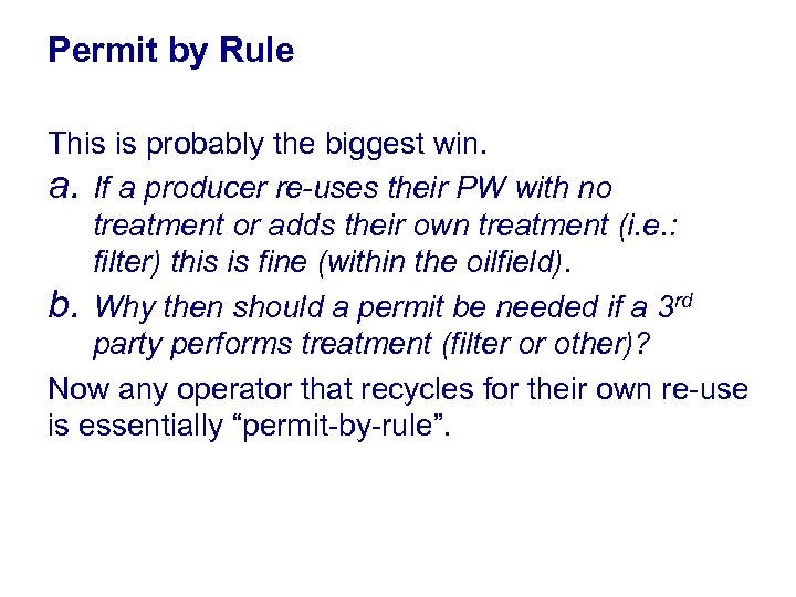 Permit by Rule This is probably the biggest win. a. If a producer re-uses