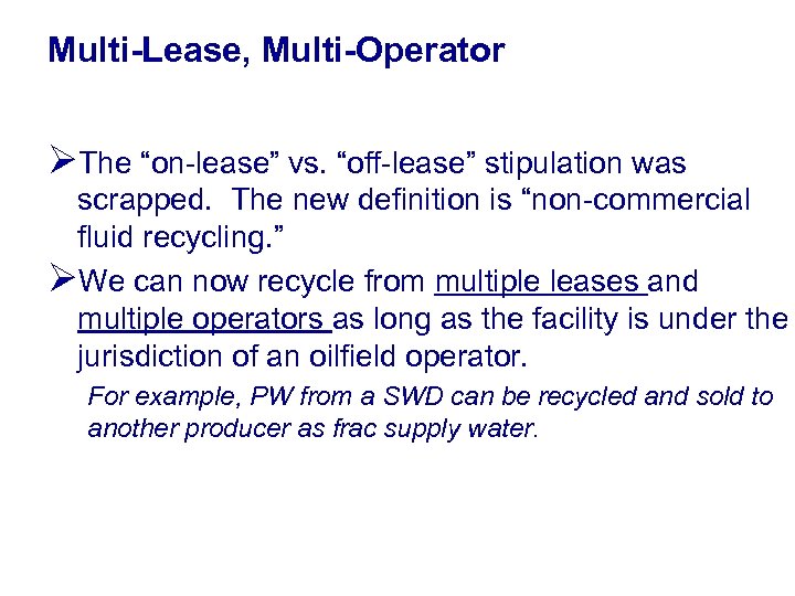 Multi-Lease, Multi-Operator ØThe “on-lease” vs. “off-lease” stipulation was scrapped. The new definition is “non-commercial