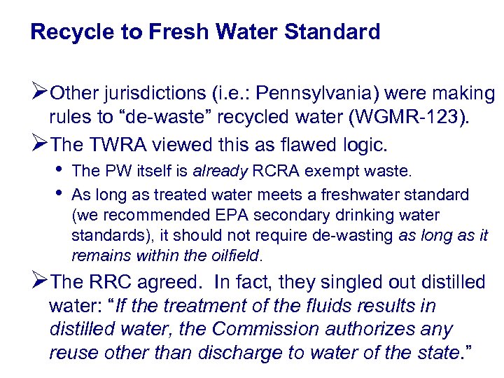 Recycle to Fresh Water Standard ØOther jurisdictions (i. e. : Pennsylvania) were making rules