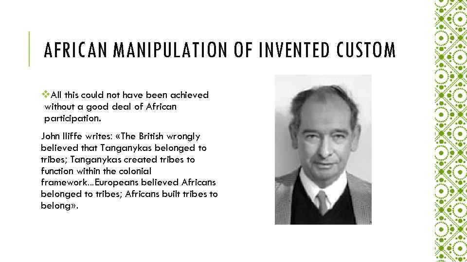 AFRICAN MANIPULATION OF INVENTED CUSTOM v. All this could not have been achieved without