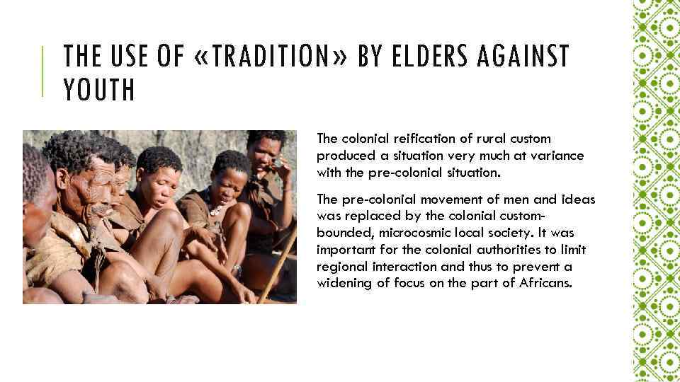 THE USE OF «TRADITION» BY ELDERS AGAINST YOUTH The colonial reification of rural custom