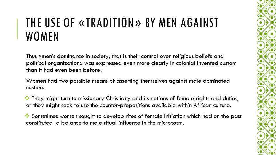 THE USE OF «TRADITION» BY MEN AGAINST WOMEN Thus «men’s dominance in society, that