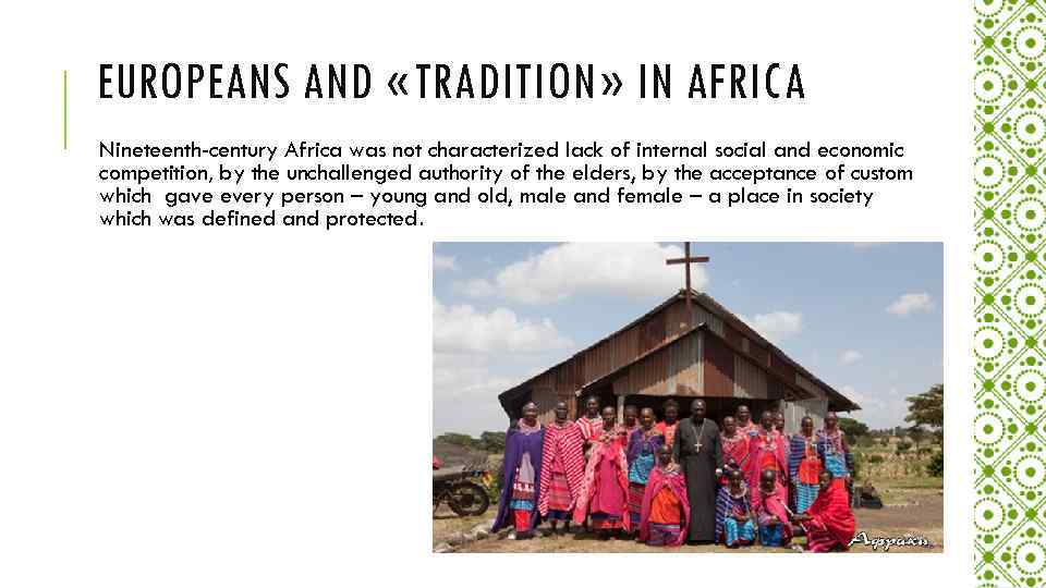 EUROPEANS AND «TRADITION» IN AFRICA Nineteenth-century Africa was not characterized lack of internal social