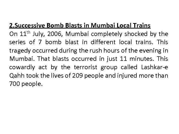 2. Successive Bomb Blasts in Mumbai Local Trains On 11 th July, 2006, Mumbai