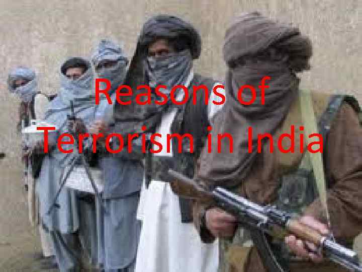 Reasons of Terrorism in India 