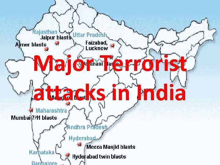 Major Terrorist attacks in India 