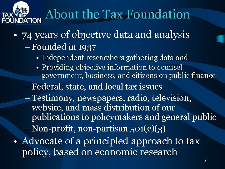 About the Tax Foundation • 74 years of objective data and analysis – Founded