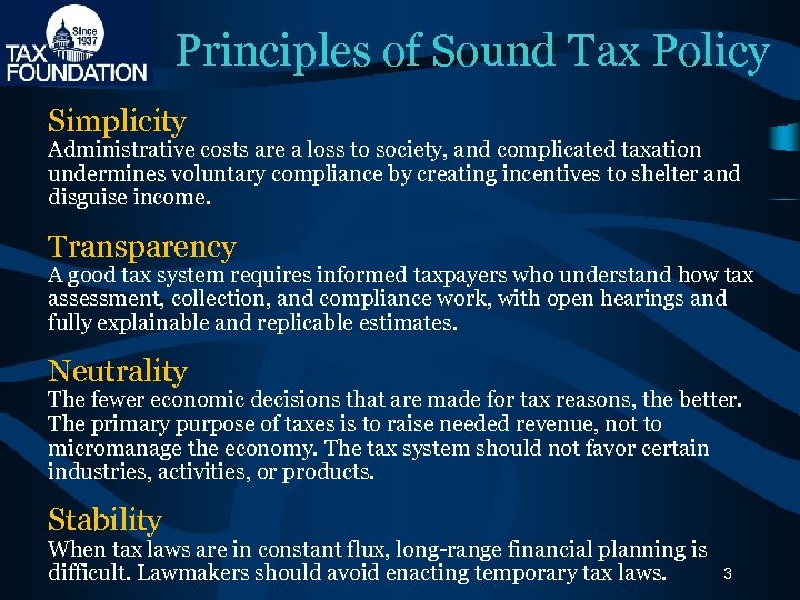 Principles of Sound Tax Policy Simplicity Administrative costs are a loss to society, and
