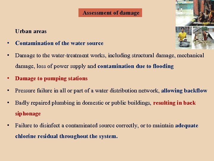Assessment of damage Urban areas • Contamination of the water source • Damage to