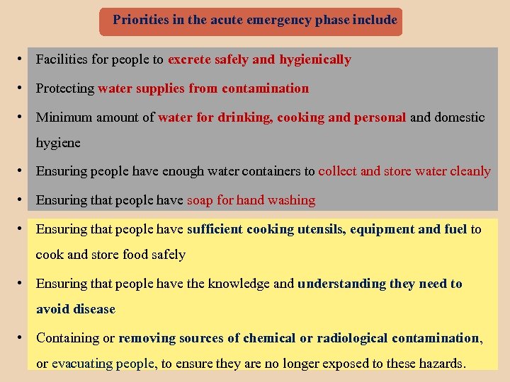 Priorities in the acute emergency phase include • Facilities for people to excrete safely