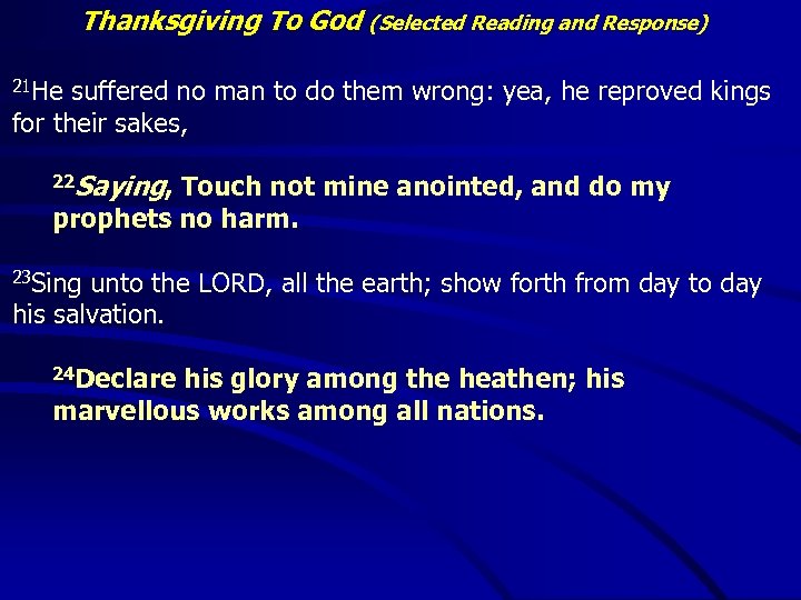 Thanksgiving To God (Selected Reading and Response) 21 He suffered no man to do