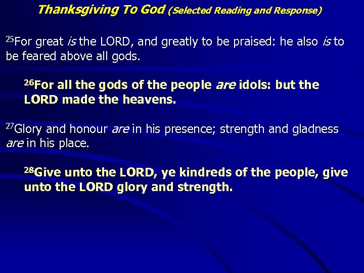 Thanksgiving To God (Selected Reading and Response) great is the LORD, and greatly to