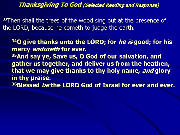 Thanksgiving To God (Selected Reading and Response) 33 Then shall the trees of the