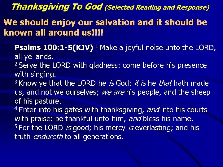 Thanksgiving To God (Selected Reading and Response) We should enjoy our salvation and it