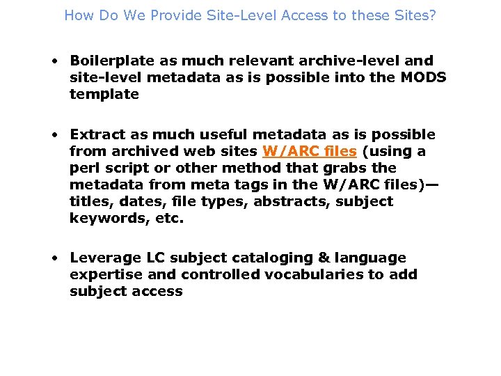 How Do We Provide Site-Level Access to these Sites? • Boilerplate as much relevant