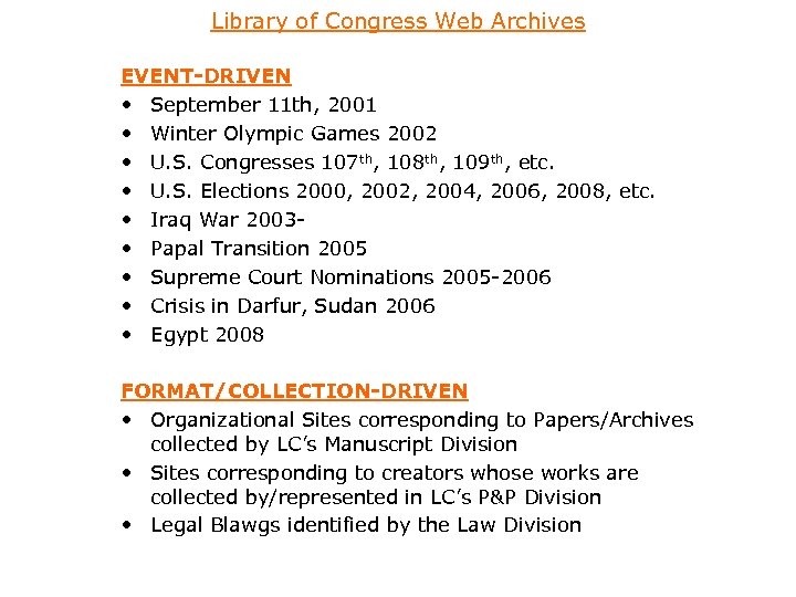 Library of Congress Web Archives EVENT-DRIVEN • September 11 th, 2001 • Winter Olympic