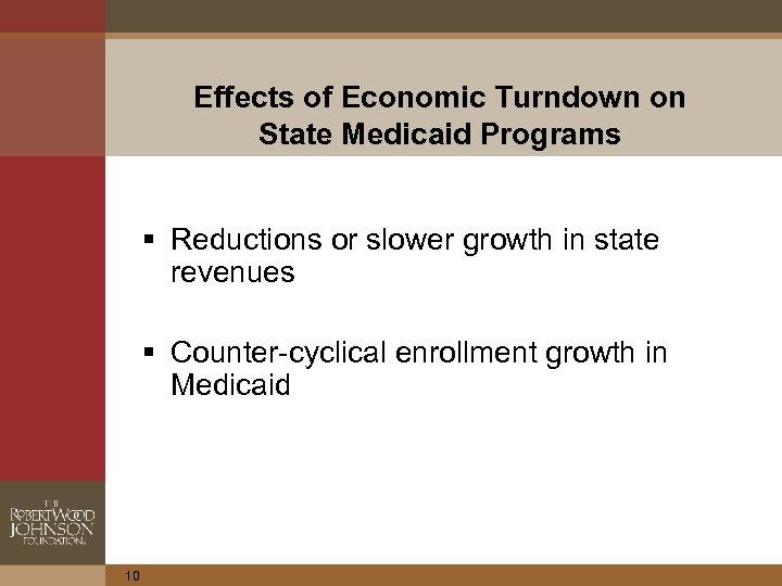 Effects of Economic Turndown on State Medicaid Programs § Reductions or slower growth in