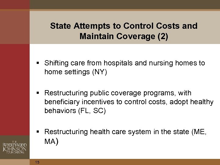 State Attempts to Control Costs and Maintain Coverage (2) § Shifting care from hospitals