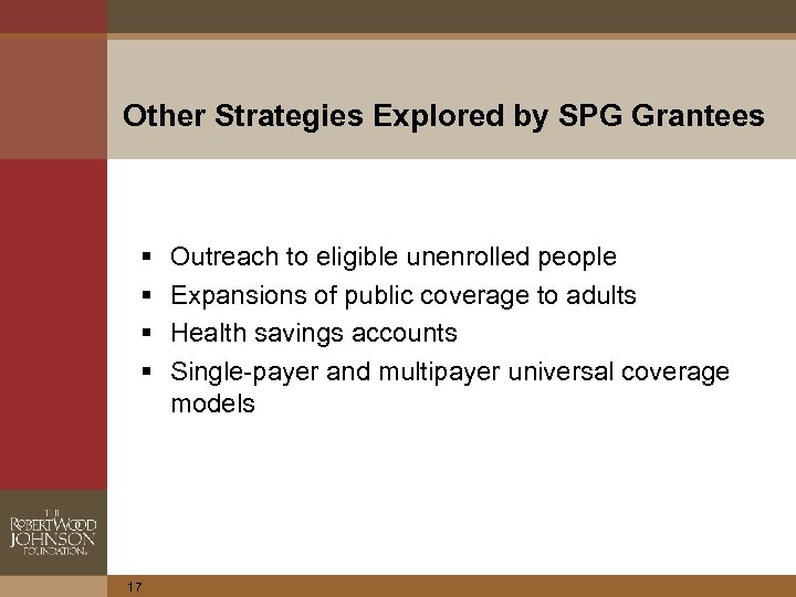 Other Strategies Explored by SPG Grantees § § 17 Outreach to eligible unenrolled people