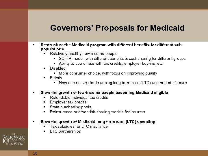 Governors’ Proposals for Medicaid § Restructure the Medicaid program with different benefits for different