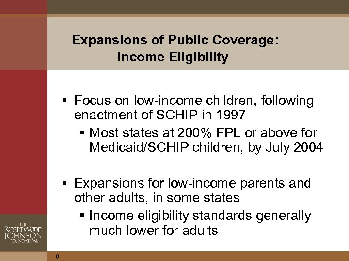 Expansions of Public Coverage: Income Eligibility § Focus on low-income children, following enactment of