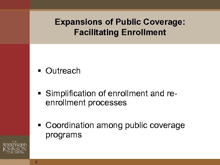 Expansions of Public Coverage: Facilitating Enrollment § Outreach § Simplification of enrollment and reenrollment
