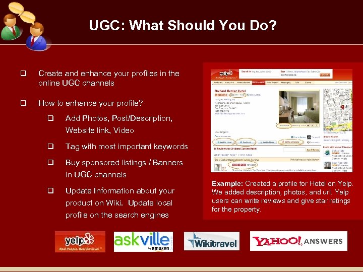 UGC: What Should You Do? q Create and enhance your profiles in the online