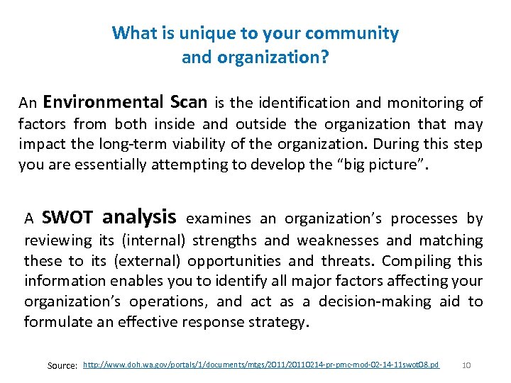 What is unique to your community and organization? An Environmental Scan is the identification