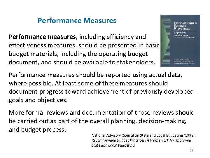 Performance Measures Performance measures, including efficiency and effectiveness measures, should be presented in basic