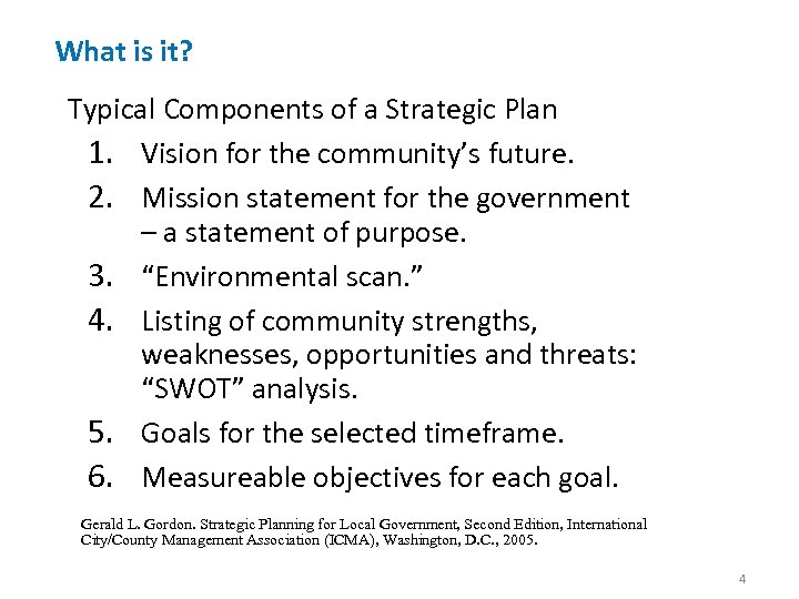 What is it? Typical Components of a Strategic Plan 1. Vision for the community’s