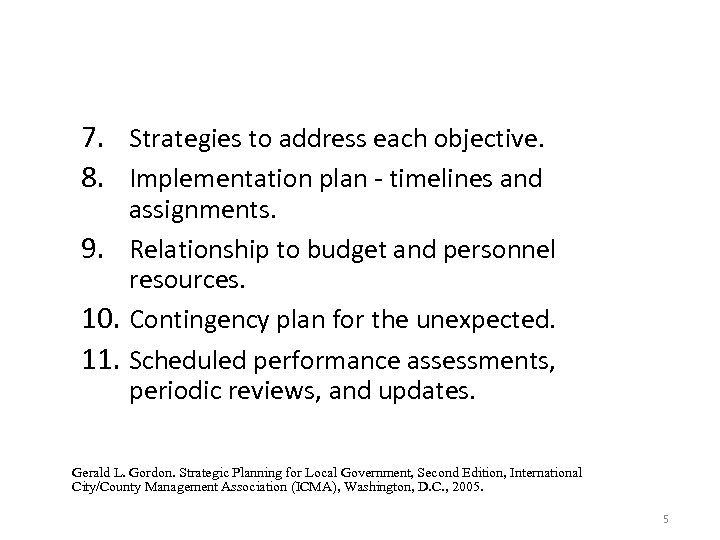 7. Strategies to address each objective. 8. Implementation plan - timelines and assignments. 9.